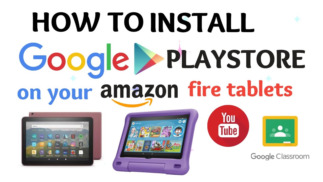 How to Get Google Play Store on Fire Tablet Easy Install Steps Guide
