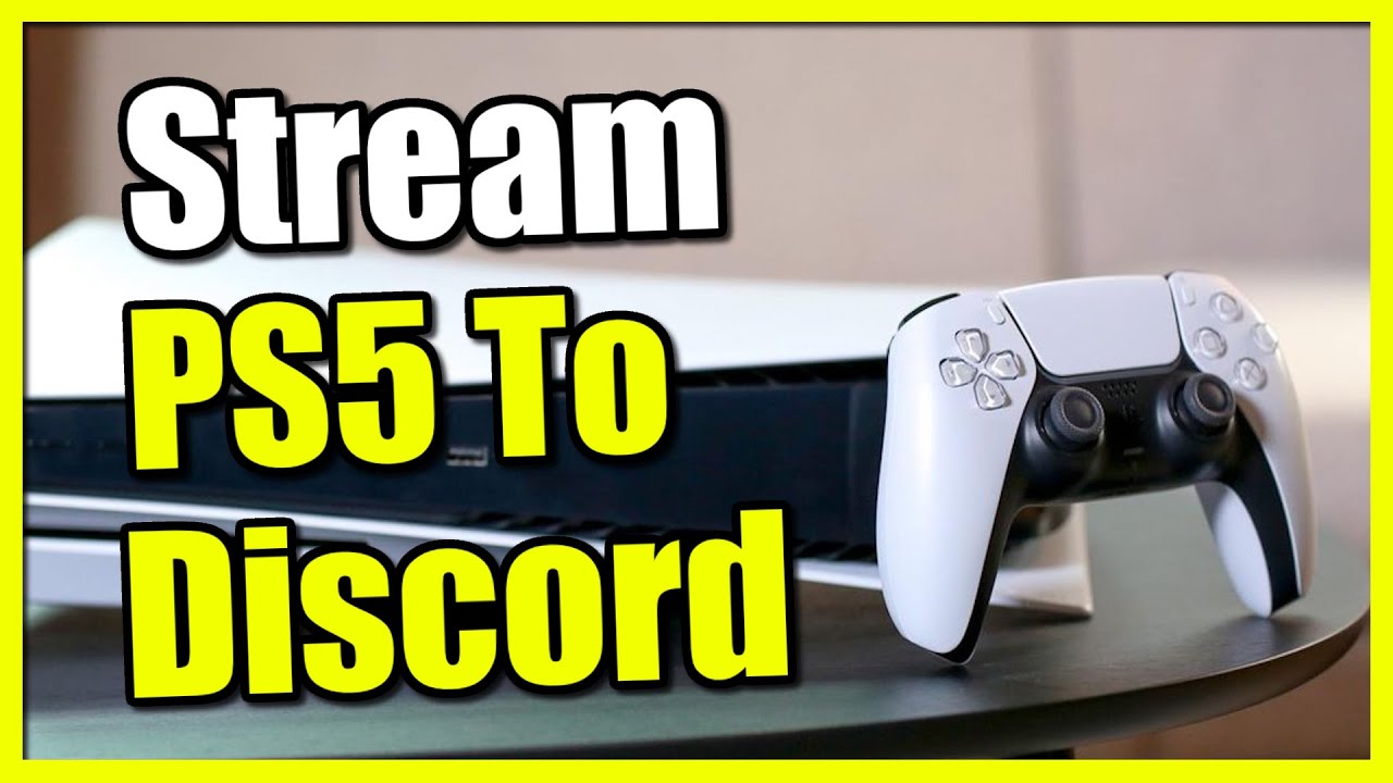 Stream PS5 to Discord What You Need Setup Help Tutorial