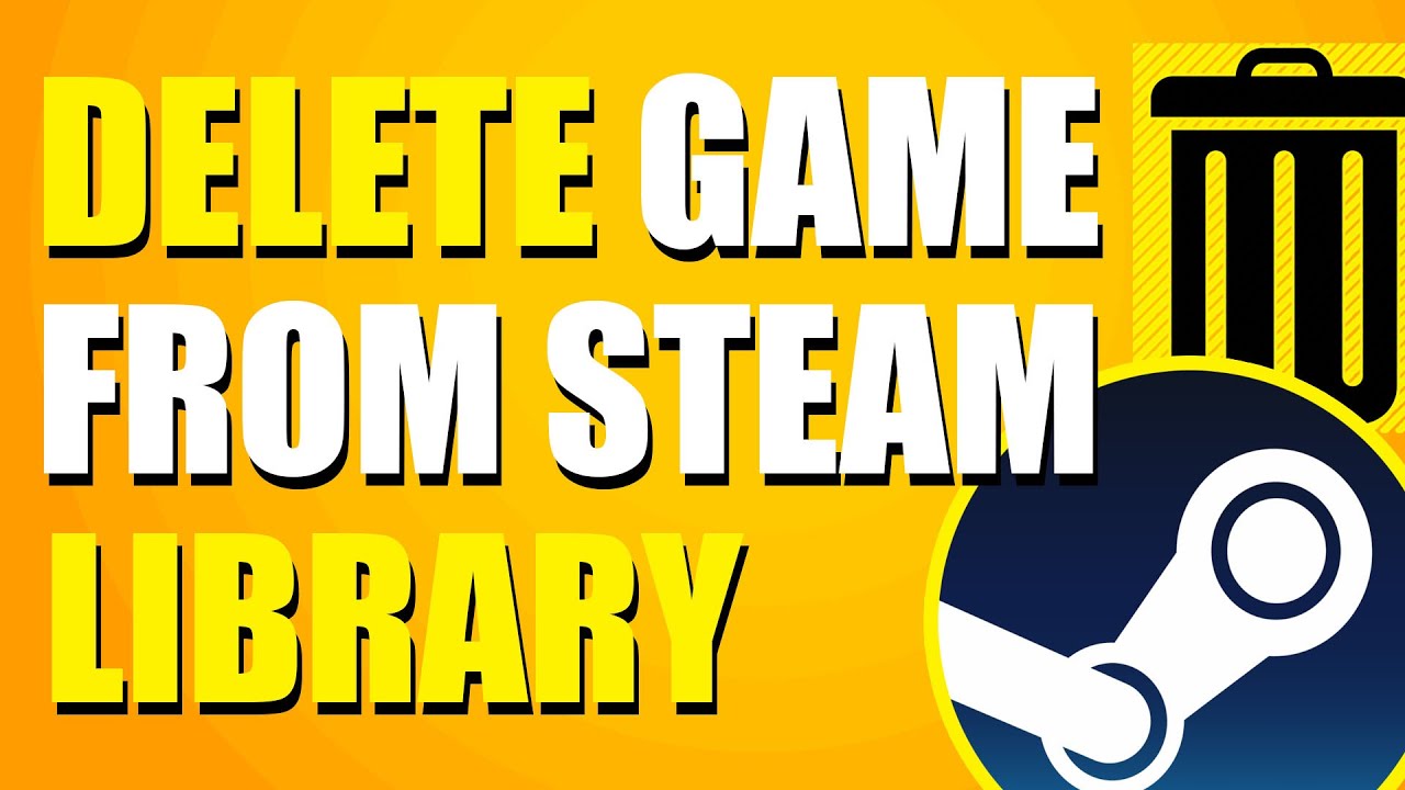 Easy Methods for Removing Games from Steam Library Explained