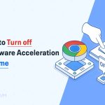 How To Enable Google Chrome Hardware Acceleration Boost Performance Easy